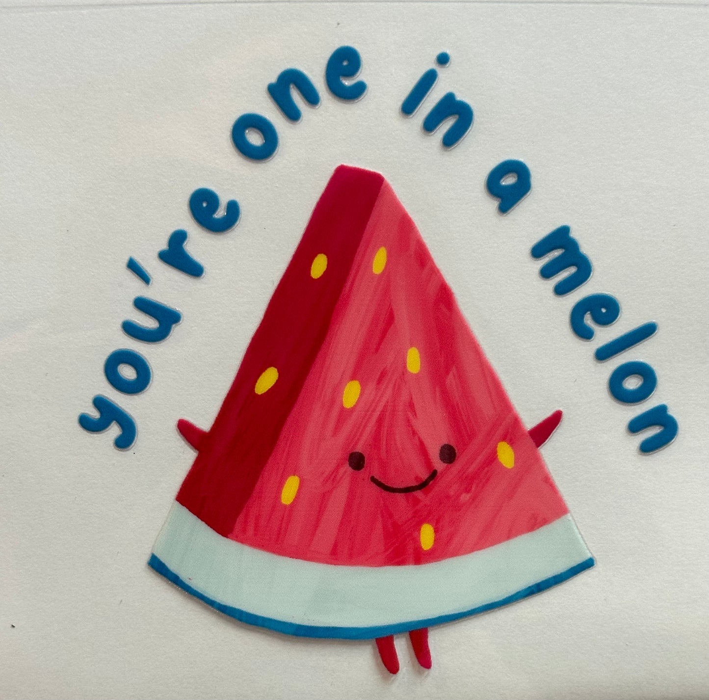You're One in a Melon