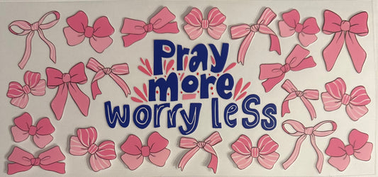 Pray More Worry Less