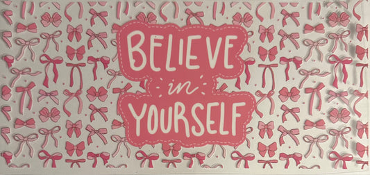 Believe In Yourself w/ Bows