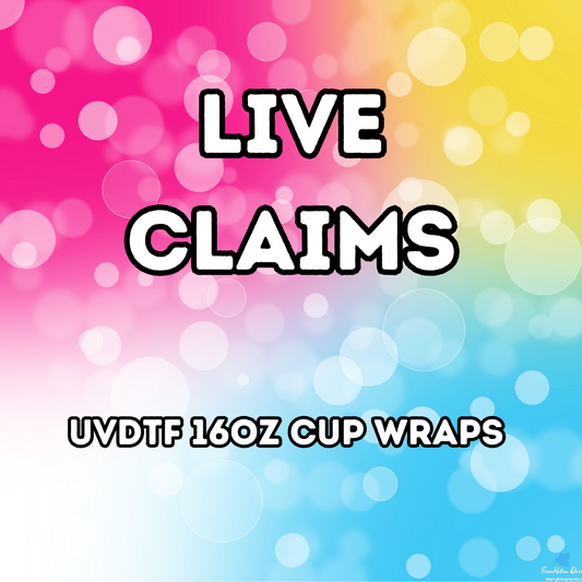 LIVE CLAIMS UVDTF 16OZ WRAPS